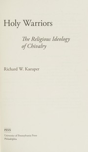 Cover of: Holy warriors: the religious ideology of chivalry