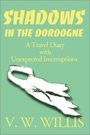 Cover of: Shadows in the Dordogne: A Travel Diary With Unexpected Interruptions
