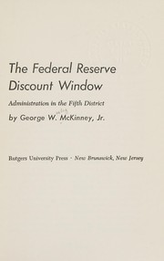 Cover of: The Federal Reserve discount window: administration in the Fifth District.