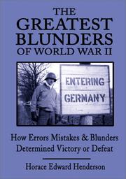 Cover of: The Greatest Blunders of World War II by Horace Edward Henderson