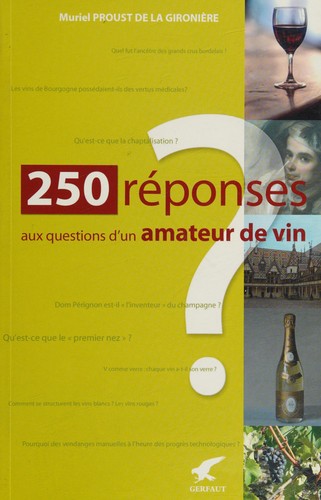 250 réponses aux questions d'un amateur de vin by Muriel Proust de La Gironière