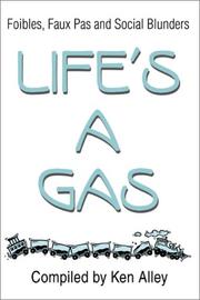 Cover of: Life's a Gas: Foibles, Faux Pas and Social Blunders