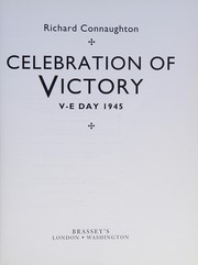 Cover of: Celebration of victory, V-E Day 1945 by R. M. Connaughton