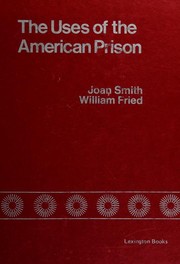 Cover of: The Uses of the American Prison by Joan Smith