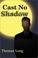 Cover of: Cast No Shadow