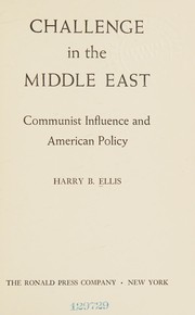 Cover of: Challenge in the Middle East: communist influence and American policy.