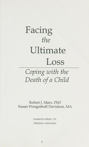 Cover of: Facing the ultimate loss: coping with the death of a child