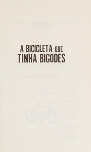 Cover of: A bicicleta que tinha bigodes: estórias sem luz elétrica