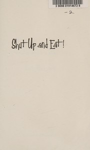 Cover of: Shut up and eat! by Kathy Buckworth