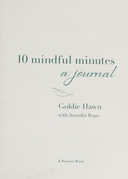 Cover of: 10 mindful minutes: a journal