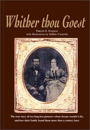 Cover of: Whither Thou Goest: The True Story of Two Long Lost Pioneers Whose Dream Wouldn't Die and How Their Family Found Them More Than a Century Later