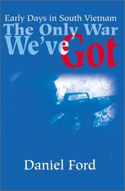 Cover of: The Only War We've Got: Early Days in South Vietnam