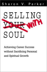 Cover of: Selling With Soul: Achieving Career Success Without Sacrificing Personal and Spiritual Growth