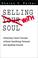 Cover of: Selling With Soul