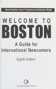 Cover of: Welcome to Boston: a guide for international newcomers