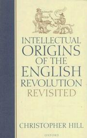 Cover of: Intellectual origins of the English Revolution revisited by Christopher Hill