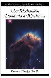 Cover of: The Mechanism Demands a Mysticism: An Exploration of Spirit Matter and Physics
