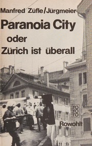 Paranoia City oder Zürich ist überall by Manfred Züfle