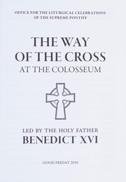 The way of the cross at the Colosseum by Benedict XVI Pope, Camillo Ruini