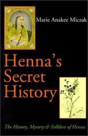 Cover of: Henna's Secret History: The History Mystery and Folklore of Henna