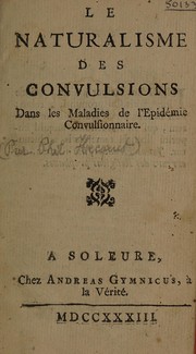 Cover of: Le naturalisme des convulsions dans les maladies de l'epidémie convulsionnaire. [Pt. 1] by Philippe Hecquet