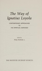 Cover of: The Way of Ignatius Loyola: Contemporary Approaches to the Spiritual Exercises