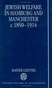 Cover of: Jewish welfare in Hamburg and Manchester, c. 1850-1914 by Rainer Liedtke