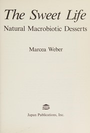 Cover of: The sweet life by Marcea Weber