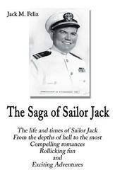 The Saga of Sailor Jack (N) by Jack M. Feliz