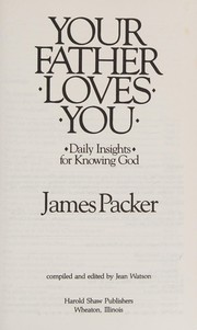 Cover of: Your Father loves you: daily insights for knowing God