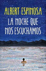 Cover of: La noche que nos escuchamos by Albert Espinosa