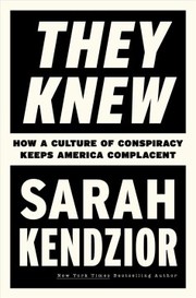 Cover of: They Knew: How a Culture of Conspiracy Keeps America Complacent