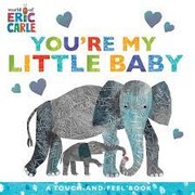 Cover of: You're My Little Baby: A Touch-And-Feel Book
