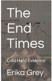 Cover of: The End Times: Cold Hard Evidence