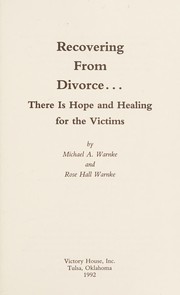 Cover of: Recovering from divorce--: there is hope and healing for the victims