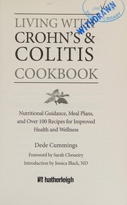 Cover of: Living with Crohn's and Colitis Cookbook: Nutritional Guidance, Meal Plans, and over 100 Recipes for Improved Health and Wellness