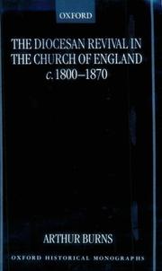 Cover of: diocesan revival in the Church of England, c. 1800-1870 | Arthur Burns