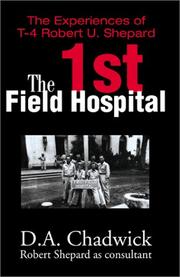 Cover of: The 1st Field Hospital: The Experiences of T-4 Robert U. Shepard