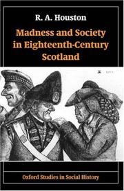Cover of: Madness and Society in Eighteenth-Century Scotland (Oxford Studies in Social History) by R. A. Houston