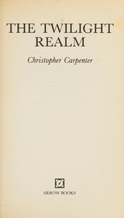 Cover of: The twilight realm by Christopher Carpenter