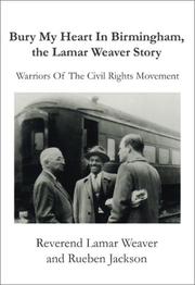 Cover of: Bury My Heart in Birmingham, the Lamar Weaver Story: Warriors of the Civil Rights Movement