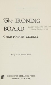 Cover of: The ironing board. by Christopher Morley