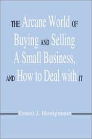 Cover of: The arcane world of buying and selling a small business, and how to deal with it