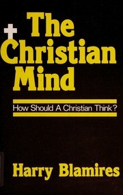 Cover of: Christian Mind by Harry Blamires