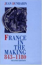 Cover of: France in the making, 843-1180 by Jean Dunbabin