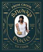 Cover of: From crook to cook by Snoop Dogg