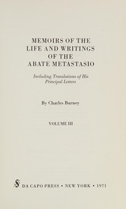 Cover of: Memoirs of the life and writings of the Abate Metastasio by Charles Burney