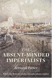 Cover of: The absent-minded imperialists by Bernard Porter