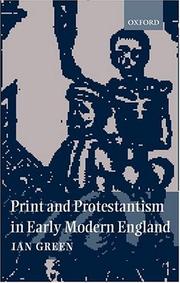 Print and Protestantism in early modern England by I. M. Green