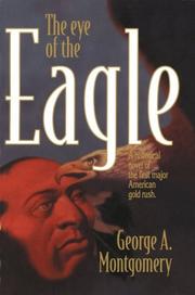 The Eye of the Eagle by George A. Montgomery